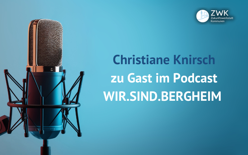 Grafik: Christiane Knirsch zu Gast im Podcast “WIR.SIND.BERGHEIM“