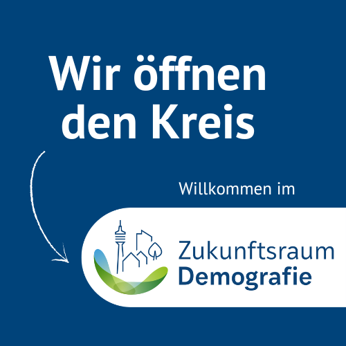 Wir öffnen den Kreis - Zukunftsraum Demografie gestartet!